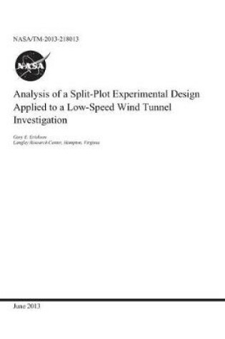 Cover of Analysis of a Split-Plot Experimental Design Applied to a Low-Speed Wind Tunnel Investigation