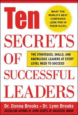 Book cover for Ten Secrets of Successful Leaders: The Stragegies, Skills, and Knowledge Leaders at Every Level Need to Succees