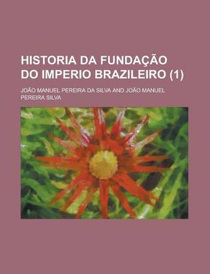 Book cover for Historia Da Fundacao Do Imperio Brazileiro (1)