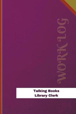 Book cover for Talking Books Library Clerk Work Log