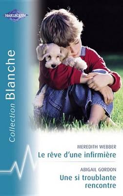 Book cover for Le Reve D'Une Infirmiere - Une Si Troublante Rencontre (Harlequin Blanche)