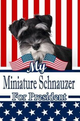 Cover of My Miniature Schnauzer for President