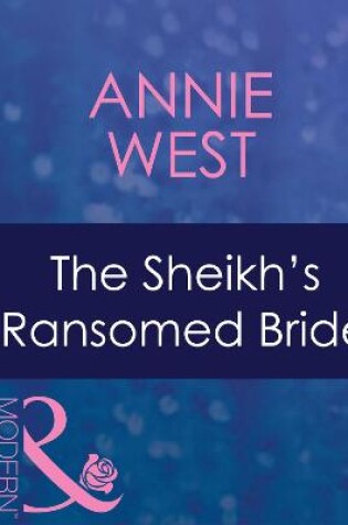 Cover of The Sheikh's Ransomed Bride