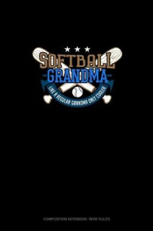 Cover of Softball Grandma Like A Regular Grandma Only Cooler