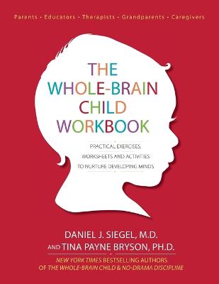 Book cover for The Whole-Brain Child Workbook