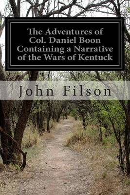 Book cover for The Adventures of Col. Daniel Boon Containing a Narrative of the Wars of Kentuck