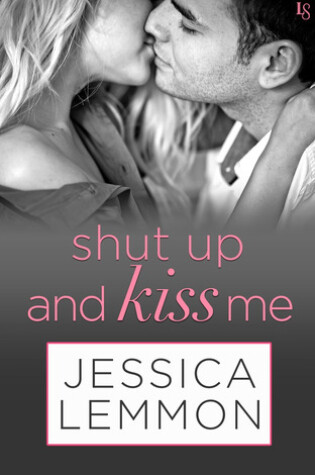 Cover of Shut Up and Kiss Me