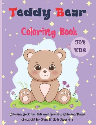 Book cover for Teddy Bear Coloring Book For Kids