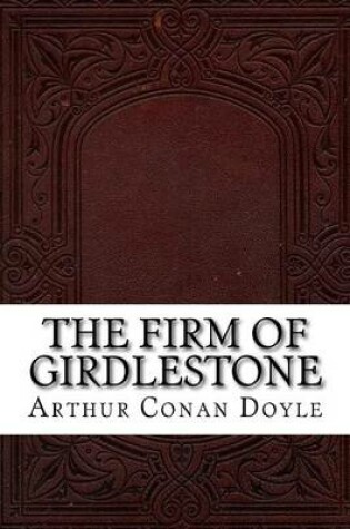 Cover of The Firm of Girdlestone