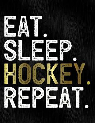 Book cover for Eat Sleep Hockey Repeat