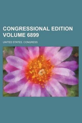 Cover of Congressional Edition Volume 6899