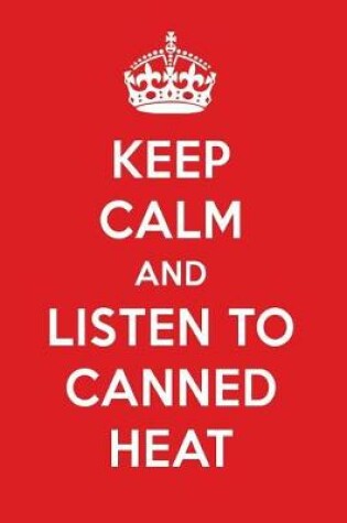 Cover of Keep Calm and Listen to Canned Heat