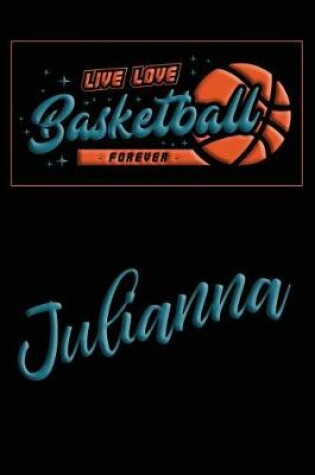 Cover of Live Love Basketball Forever Julianna