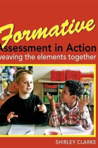 Cover of Formative Assessment in Action: weaving the elements together