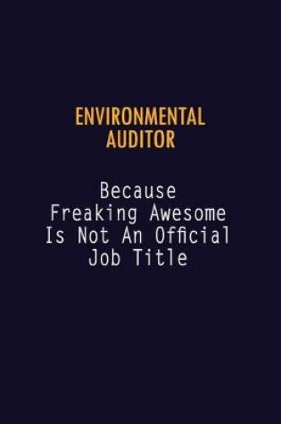 Cover of Environmental Auditor Because Freaking Awesome is not An Official Job Title