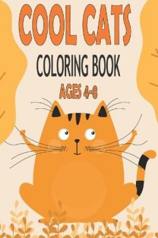 Cover of Cool cats coloring book ages 4-8