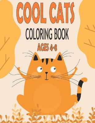 Book cover for Cool cats coloring book ages 4-8