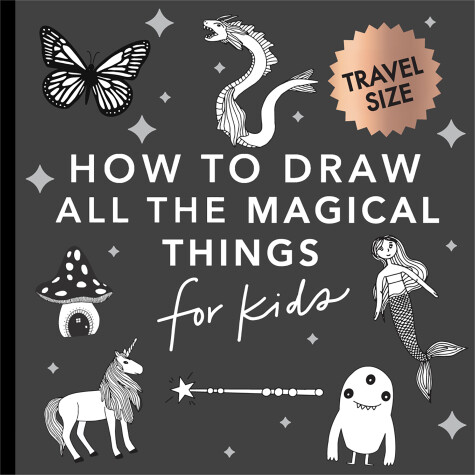 Book cover for Magical Things: How to Draw Books for Kids with Unicorns, Dragons, Mermaids, and More (Stocking Stuffers for Kids)