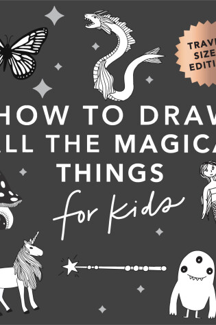 Cover of Magical Things: How to Draw Books for Kids with Unicorns, Dragons, Mermaids, and More (Mini)