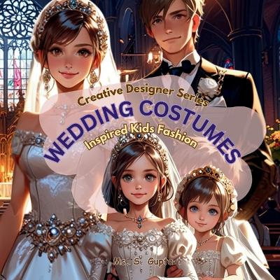 Book cover for WEDDING COSTUMES Inspired Kids Fashion