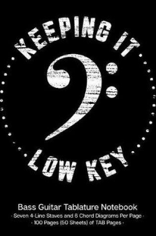 Cover of Keeping It Low Key Bass Guitar Tablature Manuscript Notebook