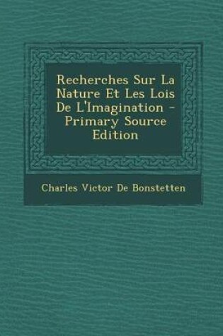 Cover of Recherches Sur La Nature Et Les Lois de L'Imagination