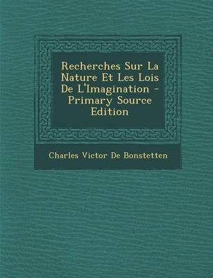Book cover for Recherches Sur La Nature Et Les Lois de L'Imagination