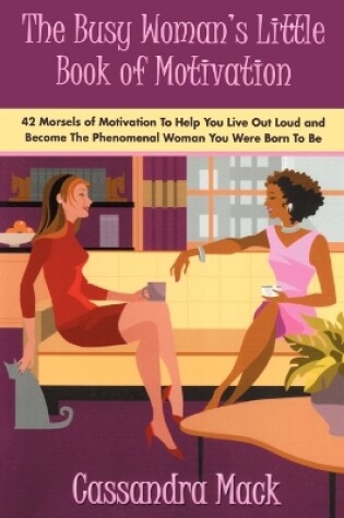 Cover of The Busy Woman's Little Book of Motivation