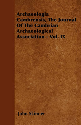 Book cover for Archaeologia Cambrensis, The Journal Of The Cambrian Archaeological Association - Vol. IX