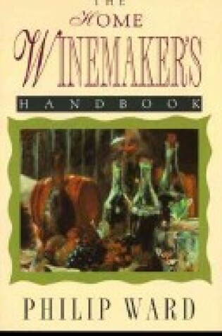 Cover of The Home Winemaker's Handbook