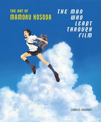 Book cover for The Man Who Leapt Through Film: The Art of Mamoru Hosoda