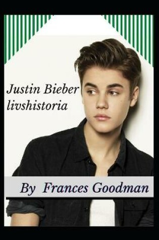 Cover of Justin Bieber livshistoria