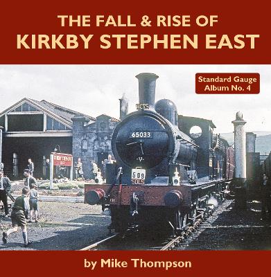 Book cover for The Fall & Rise of Kirkby Stephen East