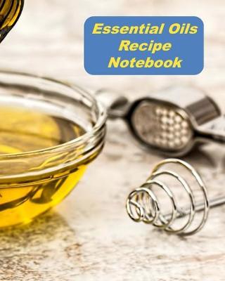 Book cover for Essential Oils Recipe Notebook