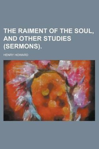 Cover of The Raiment of the Soul, and Other Studies (Sermons)