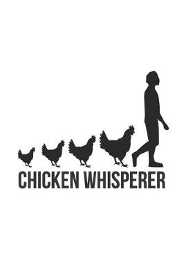 Book cover for Chicken whisperer - Notebook