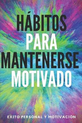 Book cover for Habitos Para Mantenerse Motivado