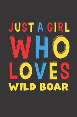 Book cover for Just A Girl Who Loves Wild Boar