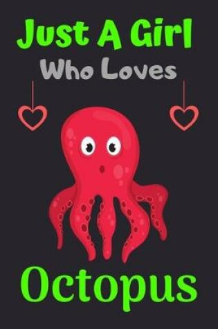 Cover of Just A Girl Who Loves Octopus