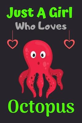 Book cover for Just A Girl Who Loves Octopus