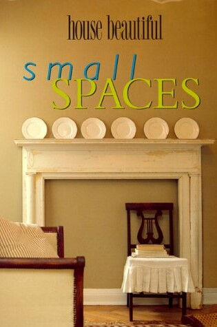 Cover of "House Beautiful" Small Spaces