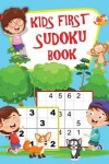 Book cover for Kids First Sudoku Book