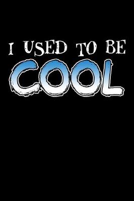 Cover of I use to be cool