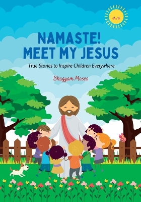 Cover of Namaste! Meet My Jesus