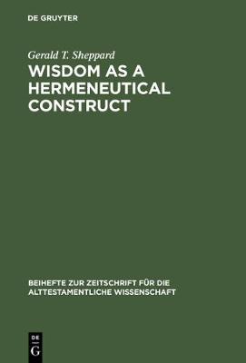 Cover of Wisdom as a Hermeneutical Construct