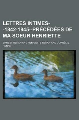 Cover of Lettres Intimes--1842-1845-Precedees de Ma Soeur Henriette