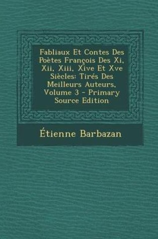 Cover of Fabliaux Et Contes Des Poetes Francois Des XI, XII, XIII, Xive Et Xve Siecles