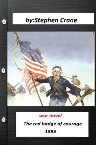 Cover of The red badge of courage a war novel by Stephen Crane (Original Version)