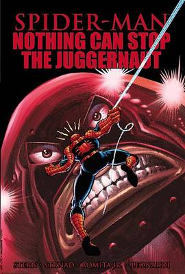 Book cover for Spider-Man: Nothing Can Stop The Juggernaut