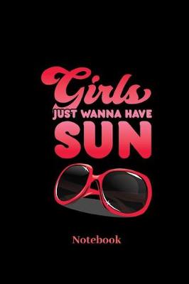 Book cover for Girls Just Wanna Have Sun Notebook